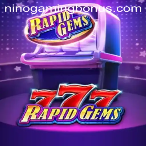 Discovering the Vibrant World of RapidGems777: A NinoGaming Marvel